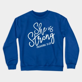She is Strong - Proverbs 31:25 | Bible Quotes Crewneck Sweatshirt